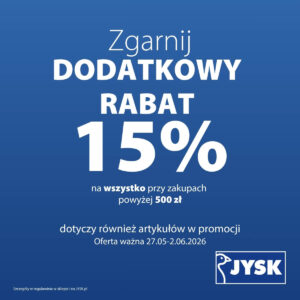 Akcja promocyjna JYSK – dodatkowy rabat 15%.