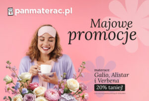 Aktualna promocja w salonach Pan Materac – maj
