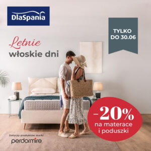 WŁOSKI DNI w DlaSpania ✨ -20% na wszystkie materace i poduszki Perdormire!